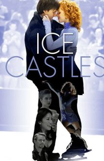 Ice Castles – Castele de gheață (2010)