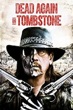 Dead Again in Tombstone – Răzbunare în orașul morții 2 (2017)
