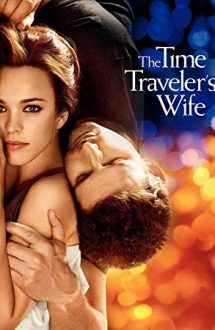 The Time Traveler’s Wife – Soția călătorului în timp (2009)