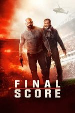 Final Score – Meciul vieţii (2018)