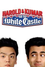 Harold & Kumar Go to White Castle – Harold & Kumar merg la White Castle (2004)