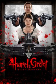 Hansel & Gretel: Witch Hunters – Hansel și Gretel: Vânătorii de vrăjitoare (2013)