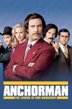 Anchorman: The Legend of Ron Burgundy – Un știrist legendar (2004)