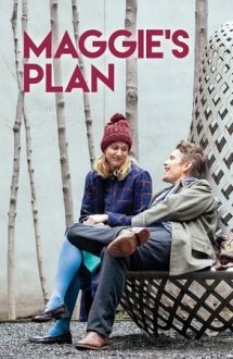 Maggie’s Plan – Planul lui Maggie (2015)
