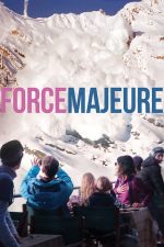 Force Majeure – Caz de forță majoră (2014)