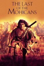 The Last of the Mohicans – Ultimul Mohican (1992)