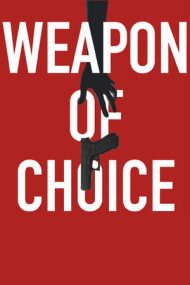 Weapon of Choice – Pistolul preferat (2018)