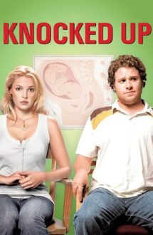 Knocked Up – Un pic însărcinată (2007)