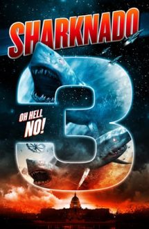 Sharknado 3: Oh Hell No! – Invazia rechinilor: Florida (2015)