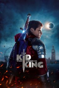 The Kid Who Would Be King – Copilul care ar putea fi rege (2019)