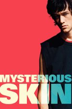 Mysterious Skin – Misterele tinereții (2004)