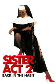 Sister Act 2: Back in the Habit – Sister Act 2: De la capăt (1993)