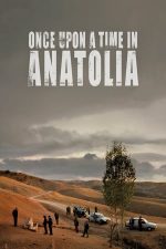 Once Upon a Time in Anatolia – A fost odată în Anatolia (2011)