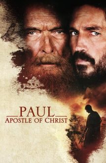 Paul, Apostle of Christ – Pavel, apostolul lui Hristos (2018)
