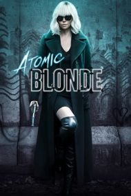 Atomic Blonde – Agenta sub acoperire (2017)