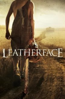 Leatherface: Ucigașul fără chip (2017)