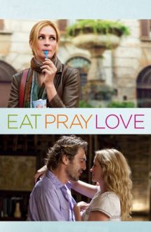 Eat Pray Love – Mănâncă roagă-te iubește (2010)