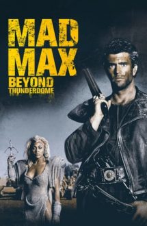 Mad Max Beyond Thunderdome – Mad Max: Cupola Tunetului (1985)