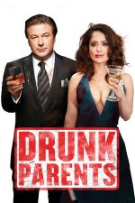 Drunk Parents – Și bețivi și mincinoși (2019)