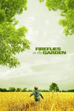 Fireflies in the Garden – Licurici în grădină (2008)