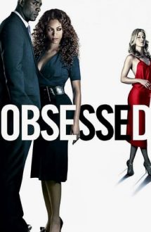 Obsessed – Obsesia (2009)