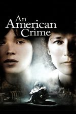 An American Crime – O crimă perfectă (2007)