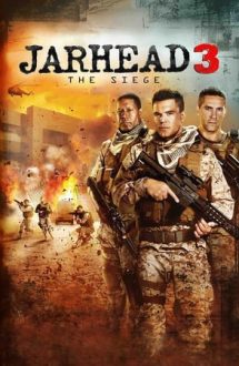 Jarhead 3: The Siege – Puşcaşi marini 3: Asediul (2016)
