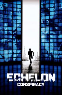 Echelon Conspiracy – Conspirație la nivel înalt (2009)