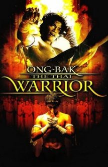 Ong-Bak: The Thai Warrior – Luptătorul Muay Thai (2003)