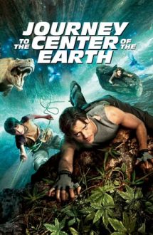 Journey to the Center of the Earth – Călătorie spre centrul Pământului (2008)
