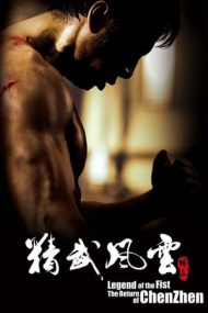 Legend of the Fist: The Return of Chen Zhen – Întoarcerea lui Chen Zhen (2010)