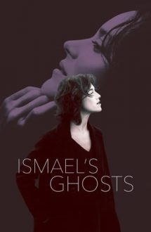 Ismael’s Ghosts – Fantomele lui Ismael (2017)