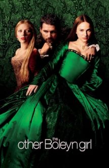The Other Boleyn Girl – Cealaltă moștenitoare Boleyn (2008)