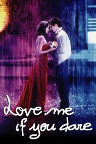 Love Me If You Dare – Iubește-mă dacă poți! (2003)