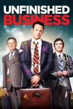 Unfinished Business – Afacere neprevăzută (2015)