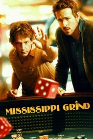 Mississippi Grind – O călătorie cu miză mare (2015)