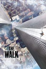 The Walk – Sfidează limitele (2015)