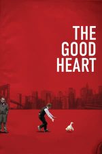 The Good Heart – O inimă bună (2009)