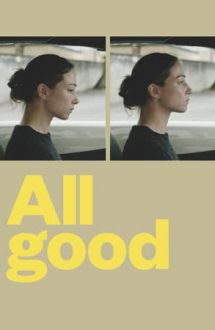All Good – Totul e bine (2018)