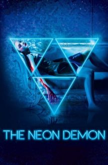 The Neon Demon – Demonul de Neon (2016)