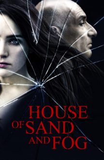 House of Sand and Fog – Casa de nisip și ceață (2003)