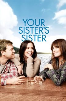 Your Sister’s Sister – Sora surorii tale (2011)