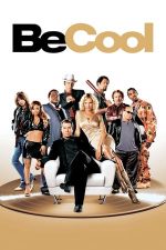 Be Cool – Dă-te mare și tare! (2005)