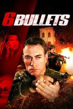 6 Bullets – 6 Gloanțe (2012)