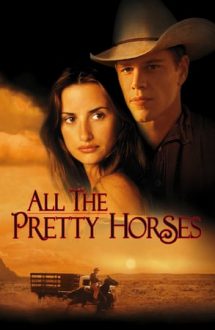 All the Pretty Horses – Pasiune neîmblânzită (2000)