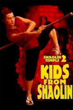 Shaolin Temple 2: Kids from Shaolin – Templul Shaolin 2 (1984)