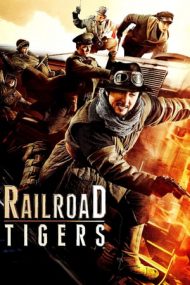 Railroad Tigers – Tigrii de pe șine (2016)