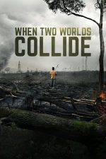 When Two Worlds Collide – Două lumi în conflict (2016)