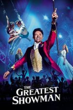 The Greatest Showman – Omul spectacol (2017)