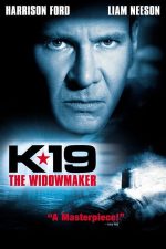 K-19: The Widowmaker – K-19: Submarinul Ucigaș (2002)
